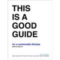 This Is a Good Guide - For a Sustainable Lifestyle: Revised Edition