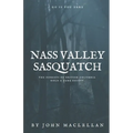 Nass Valley Sasquatch: Go if you dare