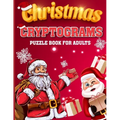 Christmas Cryptograms Puzzle Book for Adults: 150 Christmas Cryptograms Puzzle Book for Adults, Christmas Cryptogram with Answers