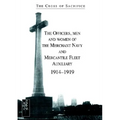 CROSS OF SACRIFICE.Vol. 5: The Officers, men and women of the Merchant Navy and Mercantile Fleet AuXiliary 1914Ð1919