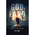 God Land: A Story of Faith, Loss, and Renewal in Middle America