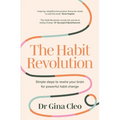 The Habit Revolution: Simple Steps to Rewire Your Brain for Powerful Habit Change