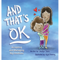 And That's OK - Accepting and Managing Big Emotions