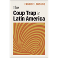 The Coup Trap in Latin America