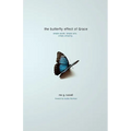 The Butterfly Effect of Grace