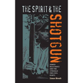 The Spirit and the Shotgun: Armed Resistance and the Struggle for Civil Rights