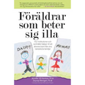 Föräldrar som beter sig illa: Hur institutioner och samhället hjälper till att alienera barn från sina kärleksfulla familjer