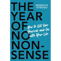 The Year of No Nonsense: How to Get Over Yourself and on with Your Life