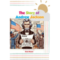 The Story of Andrew Jackson: An Inspiring Story for Kids