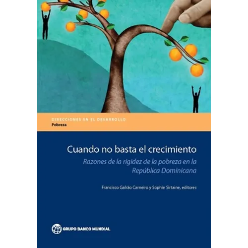 Cuando No Basta El Crecimiento: Razones de la Rigidez de la Pobreza En La Republica Dominicana