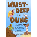 Waist-Deep in Dung: A Stomach-Churning Look at the Grossest Jobs Throughout History
