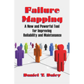 Failure Mapping: A New and Powerful Tool for Improving Reliability and Maintenance