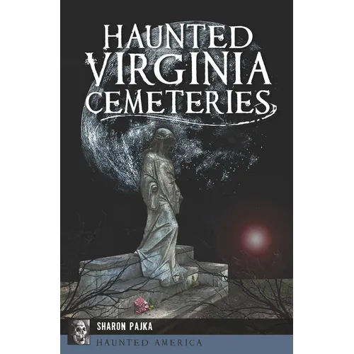 Haunted Virginia Cemeteries