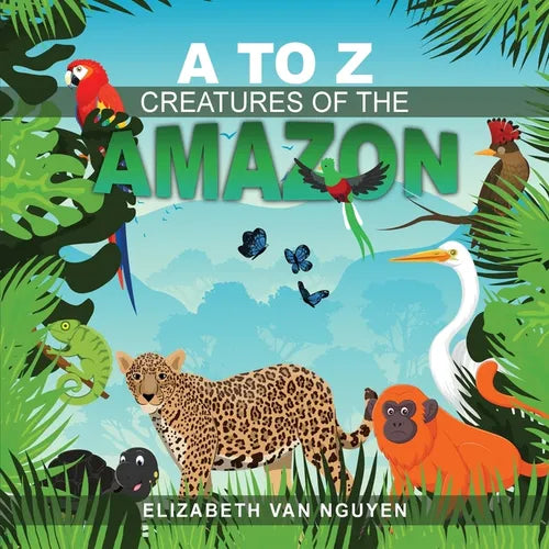 A To Z Creatures Of The Amazon - Paperback