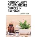 Contextuality of Healthcare Choices in Pakistan