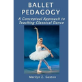 Ballet Pedagogy: A Conceptual Approach to Teaching Classical Dance