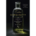 Extra Virginity: The Sublime and Scandalous World of Olive Oil
