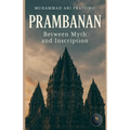 PRAMBANAN Between Myth and Inscription