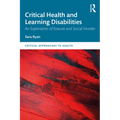 Critical Health and Learning Disabilities: An Exploration of Erasure and Social Murder