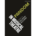 Fandom in Musical Theatre