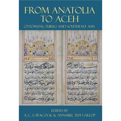 From Anatolia to Aceh: Ottomans, Turks, and Southeast Asia
