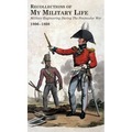RECOLLECTIONS OF MY MILITARY LIFE 1806-1808 Military Engineering During The Peninsular War Volume 2