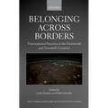 Belonging Across Borders: Transnational Practices in the Nineteenth and Twentieth Centuries