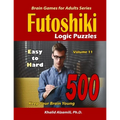 Futoshiki Logic Puzzles: 500 Easy to Hard: : Keep Your Brain Young