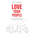 Love Your People: An Entrepreneurial Leadership System
