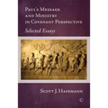 Paul's Message and Ministry in Covenant Perspective: Selected Essays