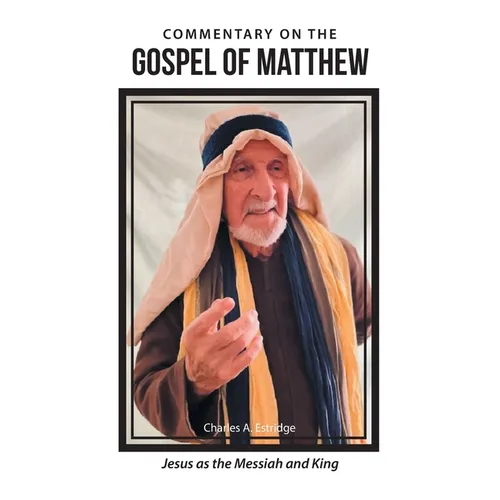 Commentary on the Gospel of Matthew: Jesus as the Messiah and King