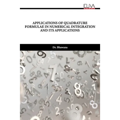 Applications of Quadrature Formulae in Numerical Integration and Its Applications