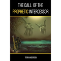 The Call Of The Prophetic Intercessor