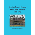 Loudoun County, Virginia Order Book Abstracts, 1761-1762