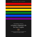 The Rainbow Journey: A Guide to Married Life for Gay Couples