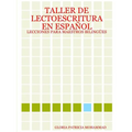 Taller de Lectoescritura En Español: Lecciones Para Maestros Bilingües