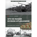 12th SS Panzer Division Hitlerjugend: Volume 1 - From Formation to the Battle of Caen