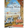 The Belle of Sleepy Hollow and Other Untold Stories in Classic American Tales