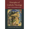Principles of Catholic Theology, Book 2: On the Rational Credibility of Christianity