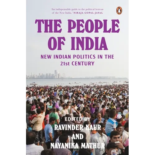 The People of India: New Indian Politics in the 21st Century