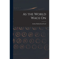 As the World Wags On