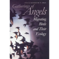Gatherings of Angels: Migrating Birds and Their Ecology
