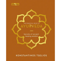 The Essential Book of Ayurveda: Secrets of Ancient Healing Wisdom