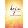 Hope, Not Fear: A Guide to Changing the Way We View Death
