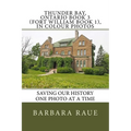 Thunder Bay, Ontario Book 3 (Fort William Book 1), in Colour Photos: Saving Our History One Photo at a Time
