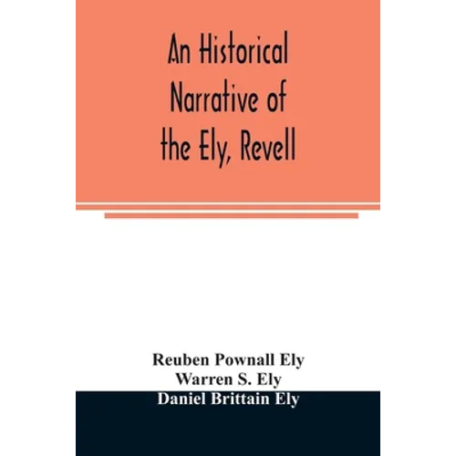 An historical narrative of the Ely, Revell and Stacye families who were among the founders of Trenton and Burlington in the province of West Jersey 16