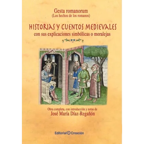 Gesta romanorum (Los hechos de los romanos): Historias y cuentos medievales, con sus moralejas