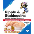 Ripple and Stablecoins: Building Banks of Tomorrow: Use Cases on International Remittance, Capital, and Money Markets, based on Swaps, Micropa