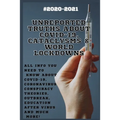 Unreported Truths about COVID-19, Cataclysms & World Lockdowns: 2020-2021 All Info You Need to Know about Соvid-19, Coronavirus С