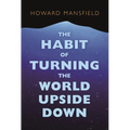 The Habit of Turning the World Upside Down: Our Belief in Property and the Cost of That Belief